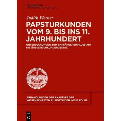 Papsturkunden vom 9. bis ins 11. Jahrhundert, Gebundene Ausgabe von Judith Werner, De Gruyter Akademie, 978-3-11-051666-1