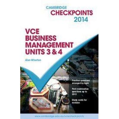 Cambridge Checkpoints VCE Business Management Units 3 and 4 2014, Taschenbuch von Alan Wharton, Cambridge University Press, 978-1-139-88991-9