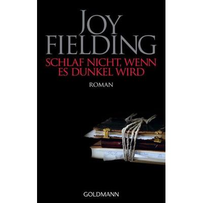 Schlaf nicht, wenn es dunkel wird, Taschenbuch von Joy Fielding, Goldmann
