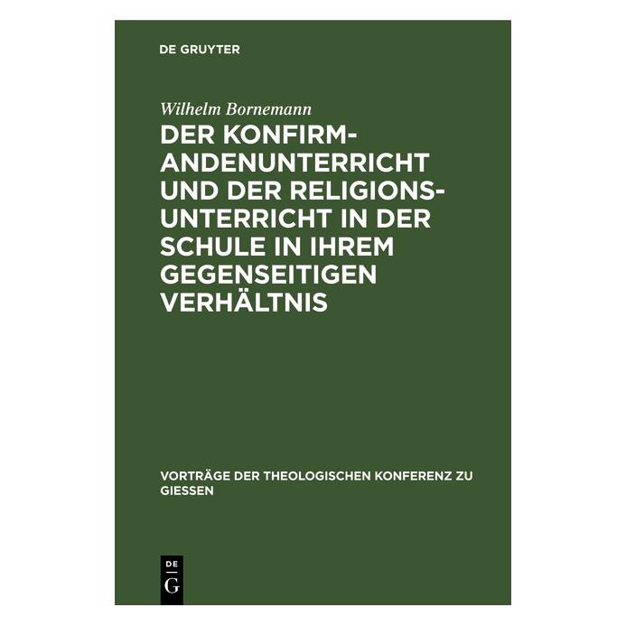 De Gruyter Bornemann:Der Konfirmandenunterricht un (Deutsch, Hardcover, Wilhelm Bornemann) (67773396)