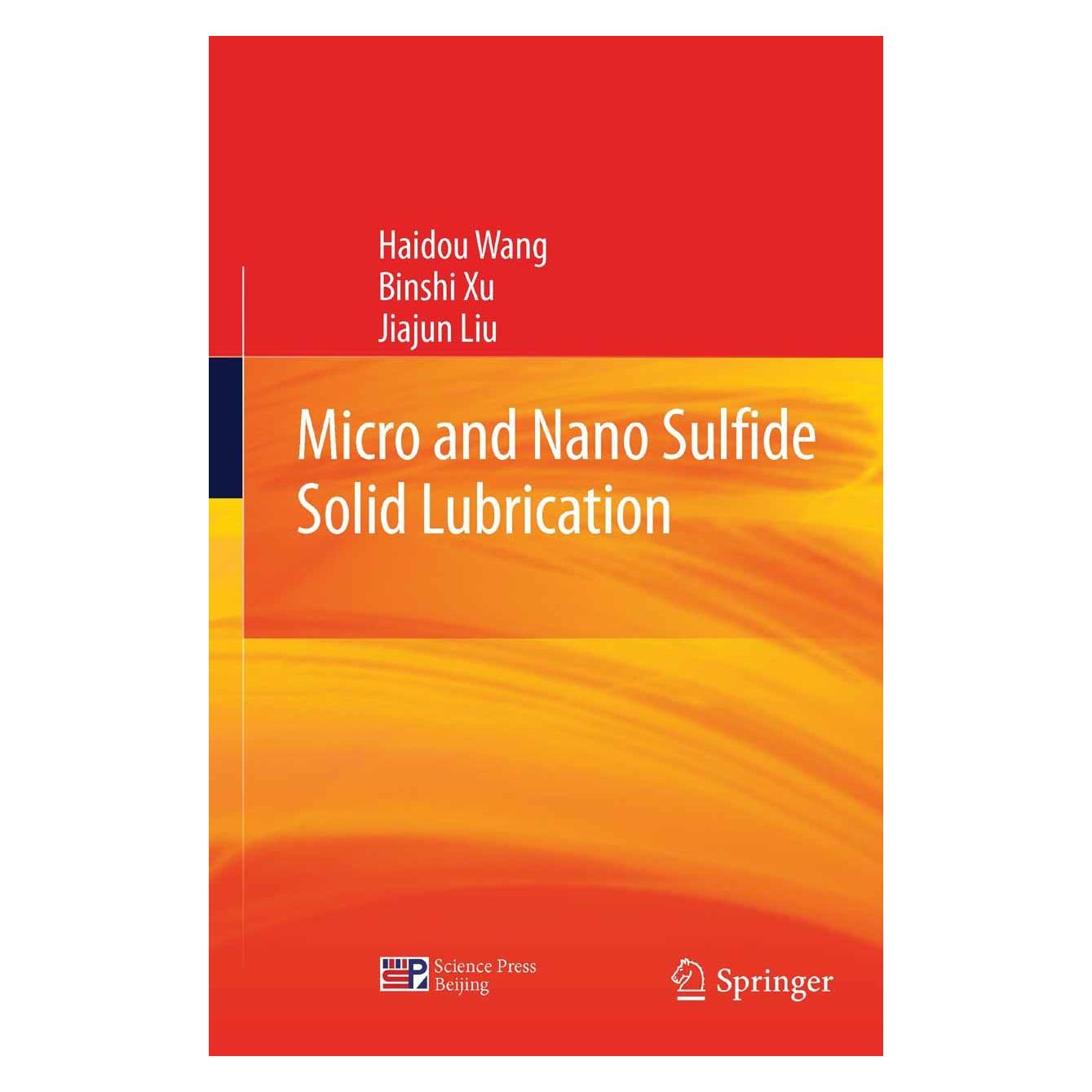 Springer Micro and Nano Sulfide Solid Lubrication (Englisch, Hardcover, Binshi Xu, Haidou Wang, Jiajun Liu) (9783642231018)