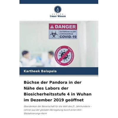 Büchse der Pandora in der Nähe des Labors der Biosicherheitsstufe 4 in Wuhan im Dezember 2019 geöffnet, Taschenbuch von Kartheek Balapala, Verlag