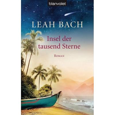 Insel der tausend Sterne, Taschenbuch von Leah Bach, Blanvalet