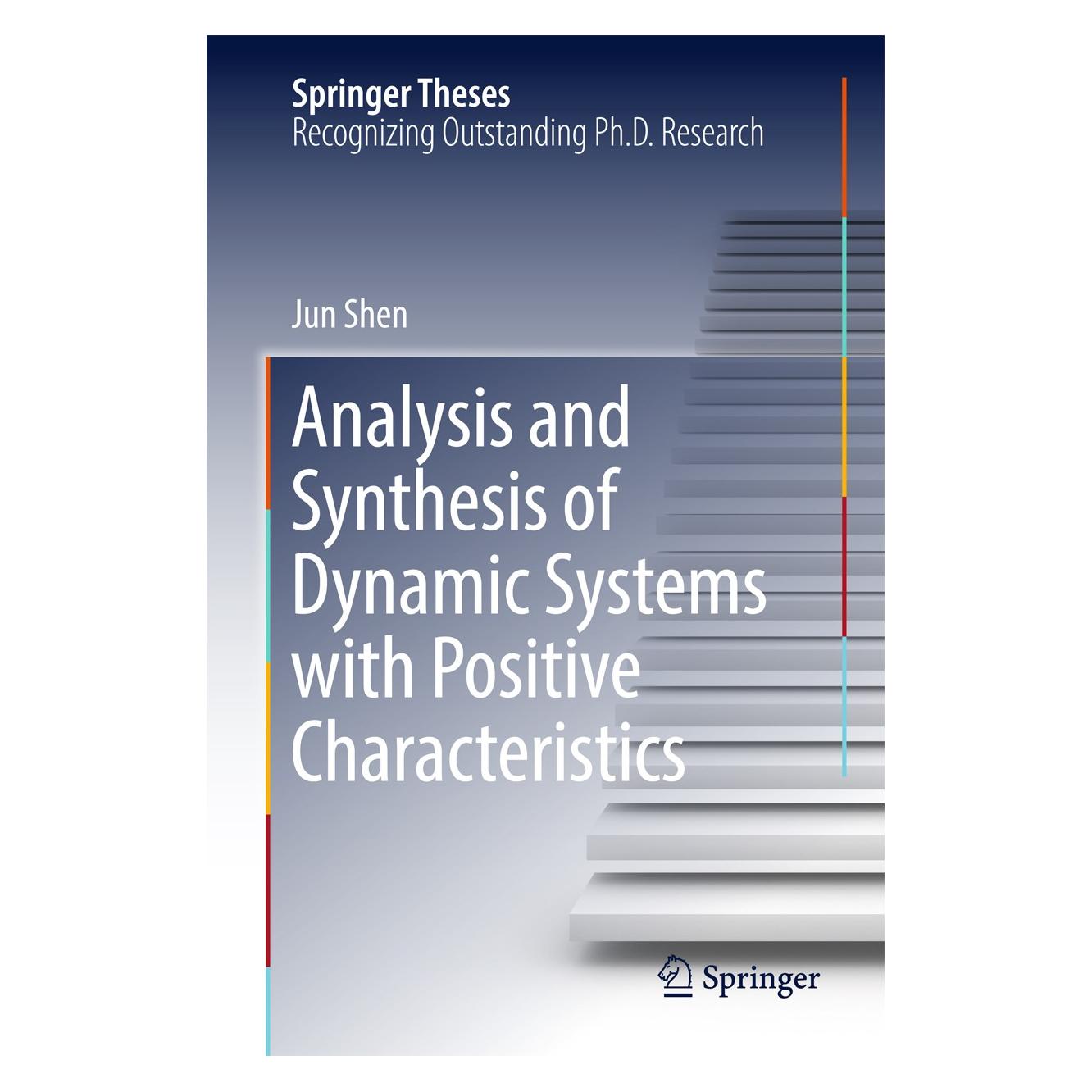 Springer Analysis and Synthesis of Dynamic Systems with Positive Characteristics (Englisch, Hardcover, Jun Shen) (9789811038792)