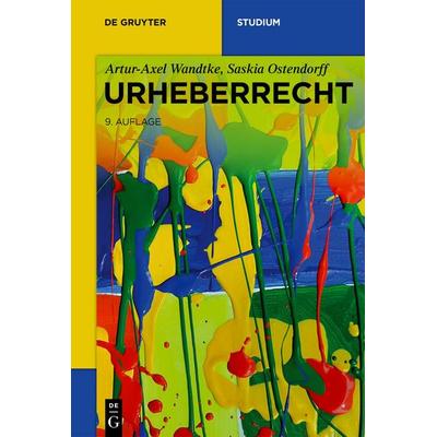 Urheberrecht, Taschenbuch von Artur-Axel Wandtke,Saskia Ostendorff, De Gruyter Oldenbourg