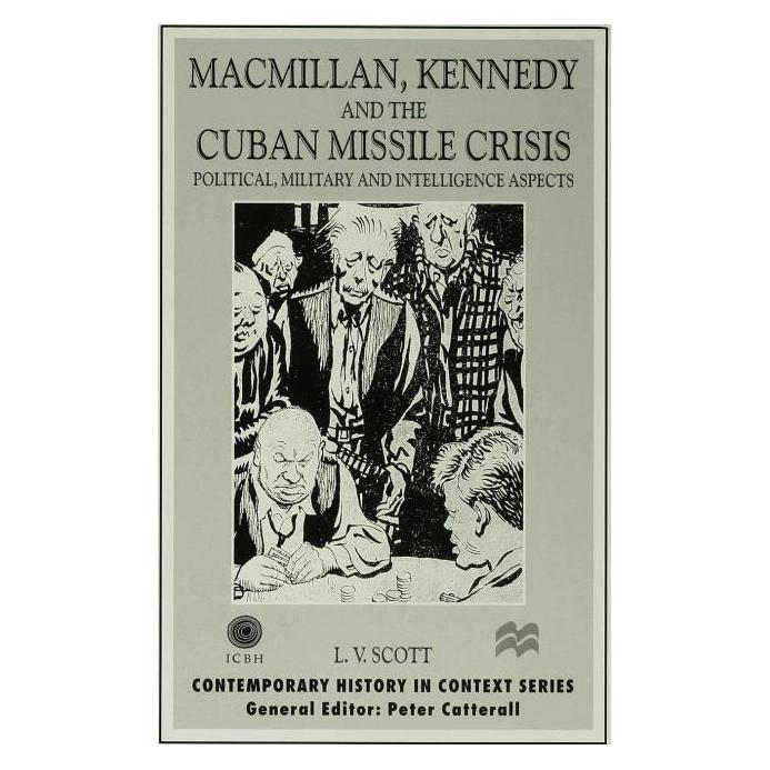 Palgrave Macmillan Uk Scott:Macmillan, Kennedy and the Cuban (Englisch, Hardcover, L. Scott) (63042836)