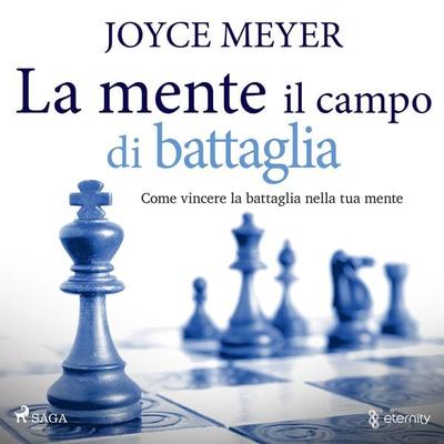La mente il campo di battaglia. Come vincere la battaglia nella tua mente - Joyce Meyer, Audio, 9788728571705