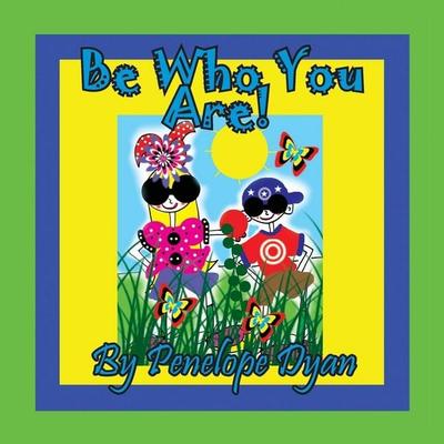 Be Who You Are!, Taschenbuch von Penelope D. Dyan, Bellissima Publishing LLC, 978-1-61477-436-5
