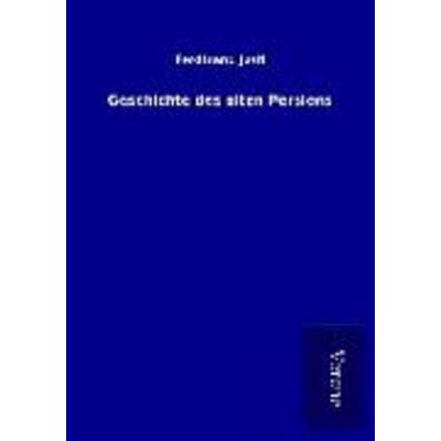Geschichte des alten Persiens, Taschenbuch von Ferdinand Justi, BoD - Books on Demand