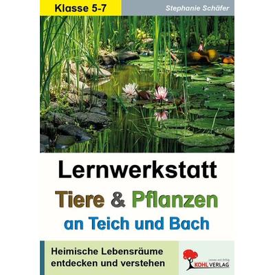Tiere & Pflanzen an Teich und Bach, Taschenbuch von Stephanie Schäfer, KOHL VERLAG Der Verlag mit dem Baum