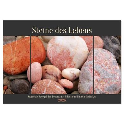 Steine des Lebens. Steine als Spiegel des Lebens mit Bildern und leisen Gedanken (Wandkalender 2026 DIN A2 quer), CALVENDO Monatskalender