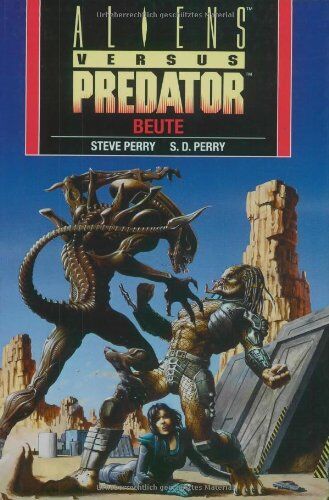 Steve Perry - Aliens vs. Predator. Beute - Preis vom 10.10.2026 11:48:34 h