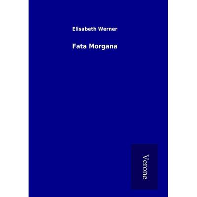 Fata Morgana, Gebundene Ausgabe von Elisabeth Werner, Bod