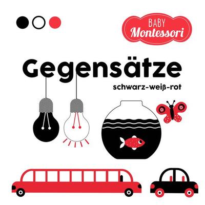 Gegensätze schwarz-weiß-rot (Baby Montessori), Gebundene Ausgabe von , Edizioni White Star SrL
