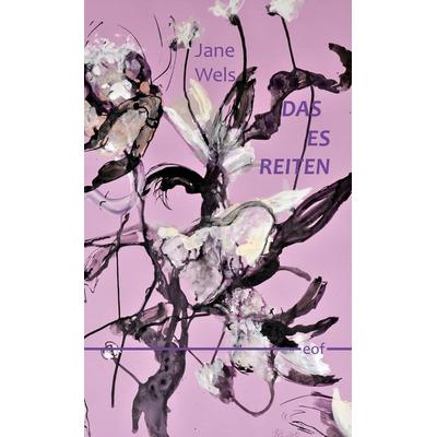 Das Es reiten, Gebundene Ausgabe von Jane Wels, BoD – Books on Demand, 978-3-8423-8414-9