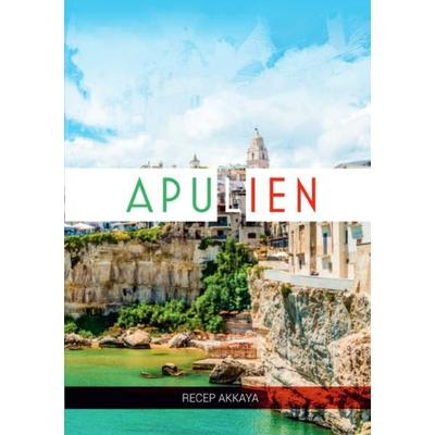 Eine Woche in Apulien, Taschenbuch von Recep Akkaya, Epubli, 978-3-7467-7681-1