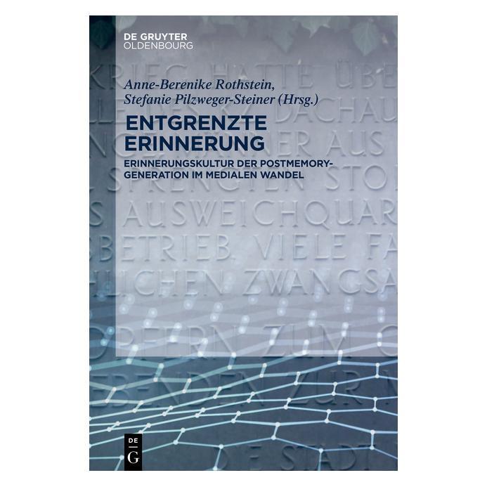 De Gruyter Entgrenzte Erinnerung (Deutsch, Softcover, Anne-Berenike Rothstein, Stefanie Pilzweger-Steiner) (41274681)