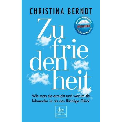 Zufriedenheit, Taschenbuch von Christina Berndt, dtv