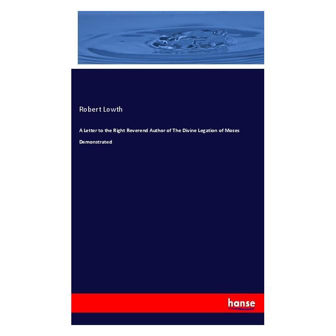 Hansebooks A Letter to the Right Reverend Author of The Divine Legation of Moses Demonstrated (Englisch, Softcover, Robert Lowth) (40609289)