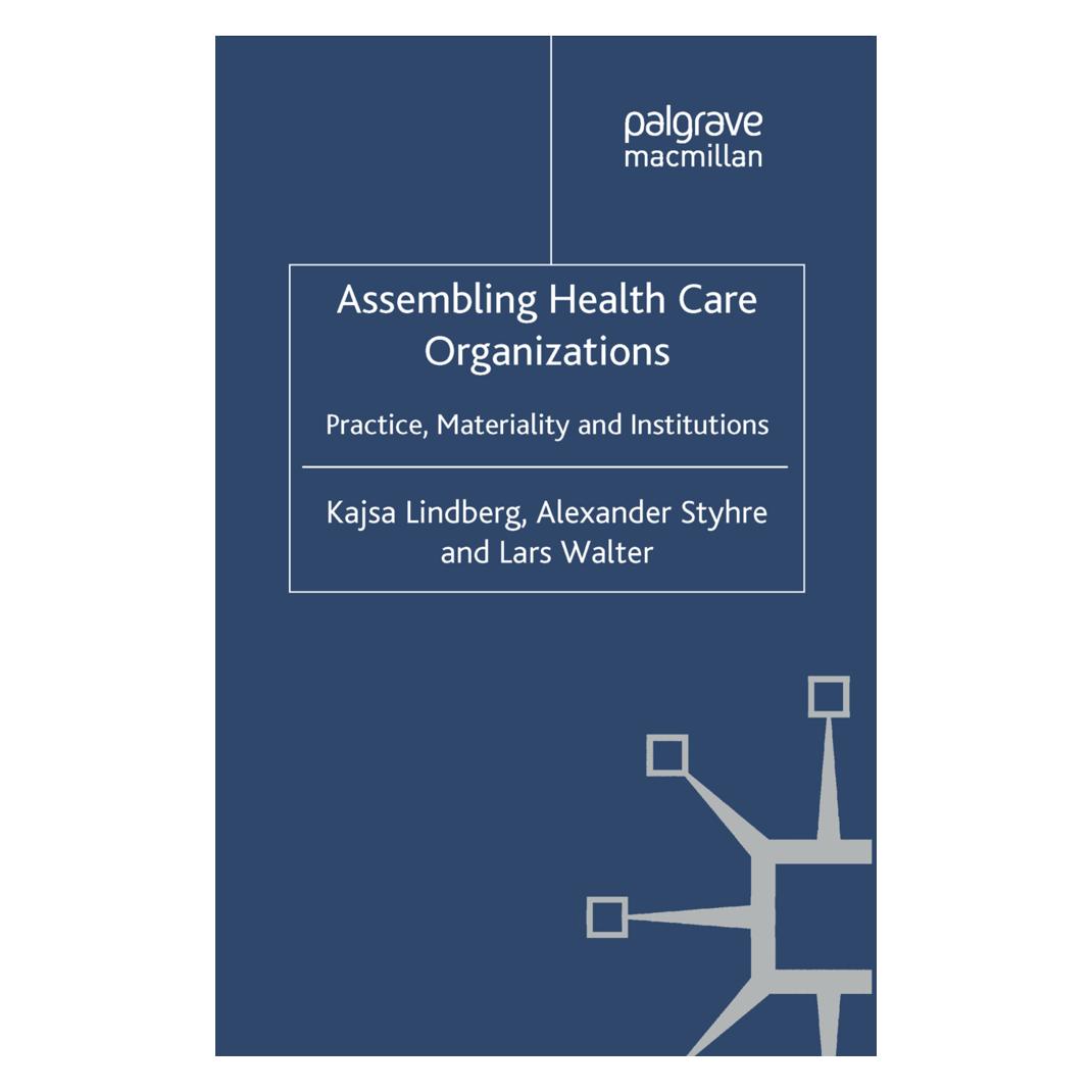 Springer Assembling Health Care Organizations (Englisch, Softcover, Alexander Styhre, K. Lindberg) (55805767)