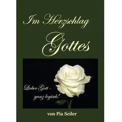 Im Herzschlag Gottes, Sachbücher von Pia Seiler