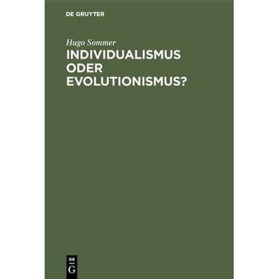 Individualismus oder Evolutionismus?, Gebundene Ausgabe von Hugo Sommer, De Gruyter, 978-3-11-111242-8