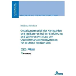 Gestaltungsmodell der Kennzahlen und Indikatoren bei der Einführung und Weiterentwicklung von Qualit, Fachbücher von Rebecca Reschke