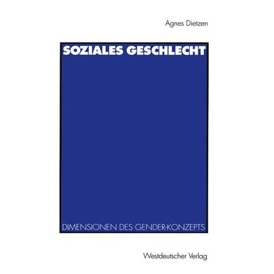 Soziales Geschlecht, Taschenbuch von Agnes Dietzen, VS Verlag für Sozialwissenschaften, 978-3-531-12341-7