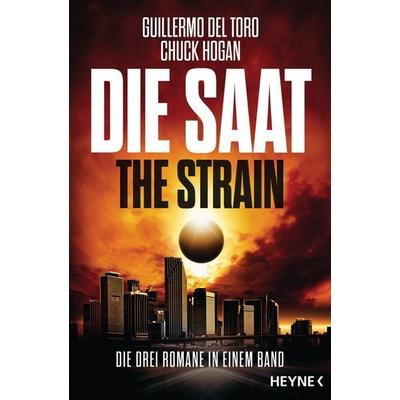 Die Saat - The Strain, Paperback von Guillermo del Toro,Chuck Hogan, Heyne