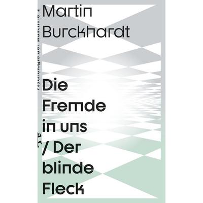 Die Fremde in uns, Gebundene Ausgabe von Martin Burckhardt, Matthes & Seitz, 978-3-7518-2122-3