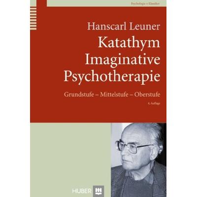 Katathym Imaginative Psychotherapie, Gebundene Ausgabe von Hanscarl Leuner, Hogrefe AG, 978-3-456-85128-0
