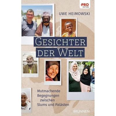 Gesichter der Welt, Gebundene Ausgabe von Uwe Heimowski, Brunnen Verlag GmbH, 978-3-7655-2217-8