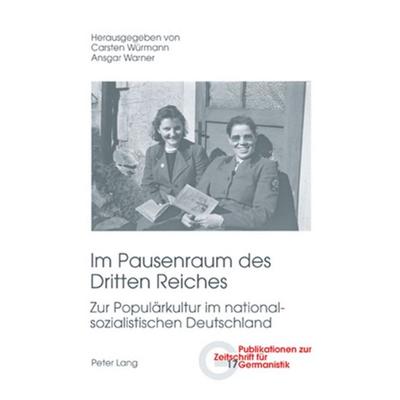 Im Pausenraum des Dritten Reiches, Taschenbuch von , Peter Lang Group AG, International Academic Publishers, 978-3-03911-443-6