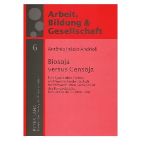 Peter Lang Biosoja versus Gensoja (Softcover, Antônio Inácio Andrioli) (56029470)
