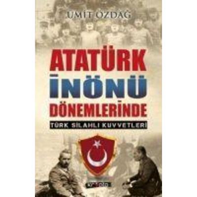 Atatürk Inönü Dönemlerinde Türk Silahli Kuvvetleri, Taschenbuch von Ümit Özdag, Kripto Yayinlari