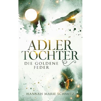 Adlertochter, Taschenbuch von Hannah Marie Schmitz, BoD – Books on Demand