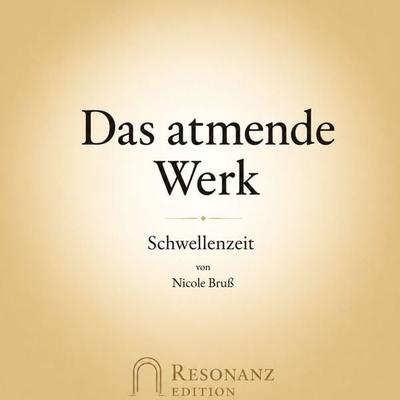 Das atmende Werk - Nicole Bruss, Audio, 9783982824512