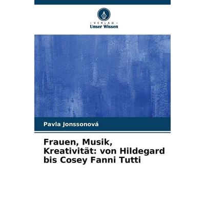 Frauen, Musik, Kreativität: von Hildegard bis Cosey Fanni Tutti -