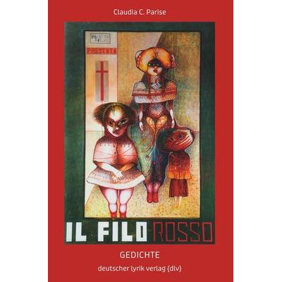 Il Filo Rosso, Taschenbuch von Claudia C. Parise, Fischer, Karin, 978-3-8422-5000-0
