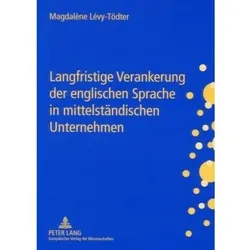 Langfristige Verankerung der englischen Sprache in mittelständischen Unternehmen, Fachbücher von Magdalène Lévy-Tödter