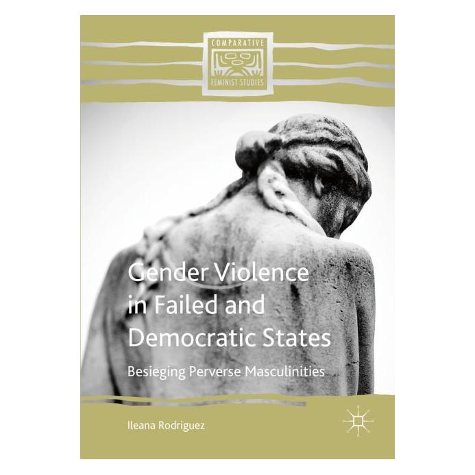 Palgrave Macmillan Rodriguez:Gender Violence in Failed and (Englisch, Hardcover, Ileana Rodriguez) (63326430)