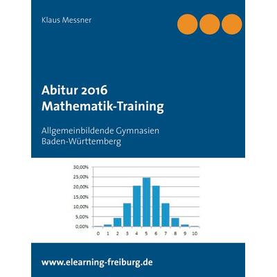 Abitur 2016, Taschenbuch von Klaus Messner, BoD – Books on Demand, 978-3-7386-2508-0