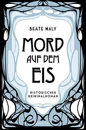 Beate Maly - Mord auf dem Eis: Historischer Kriminalroman - Preis vom 06.10.2026 07:26:00 h