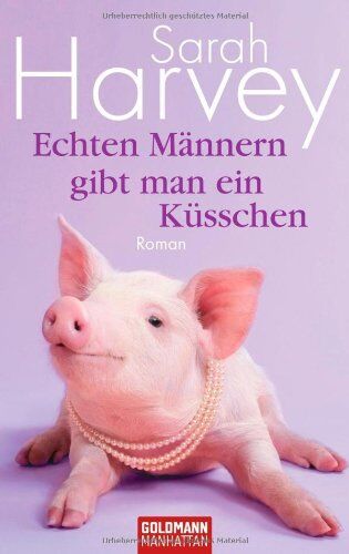 Sarah Harvey - Echten Männern gibt man ein Küsschen: Roman - Preis vom 10.10.2026 11:48:34 h