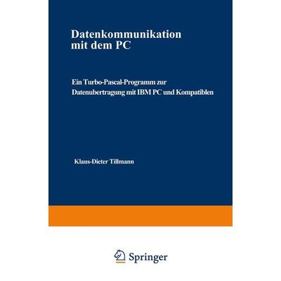 Datenkommunikation mit dem PC, Taschenbuch von Klaus-Dieter Tillmann, Vieweg & Teubner, 978-3-528-04568-5