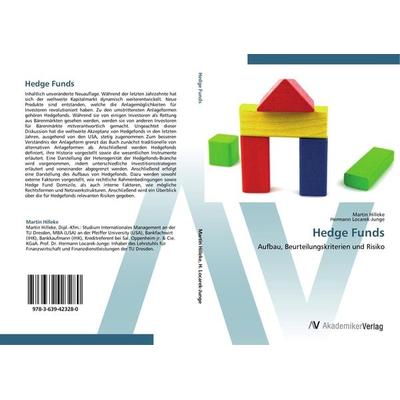 Hedge Funds, Taschenbuch von Martin Hilleke,Hermann Locarek-Junge, AV Akademikerverlag, 978-3-639-42328-0