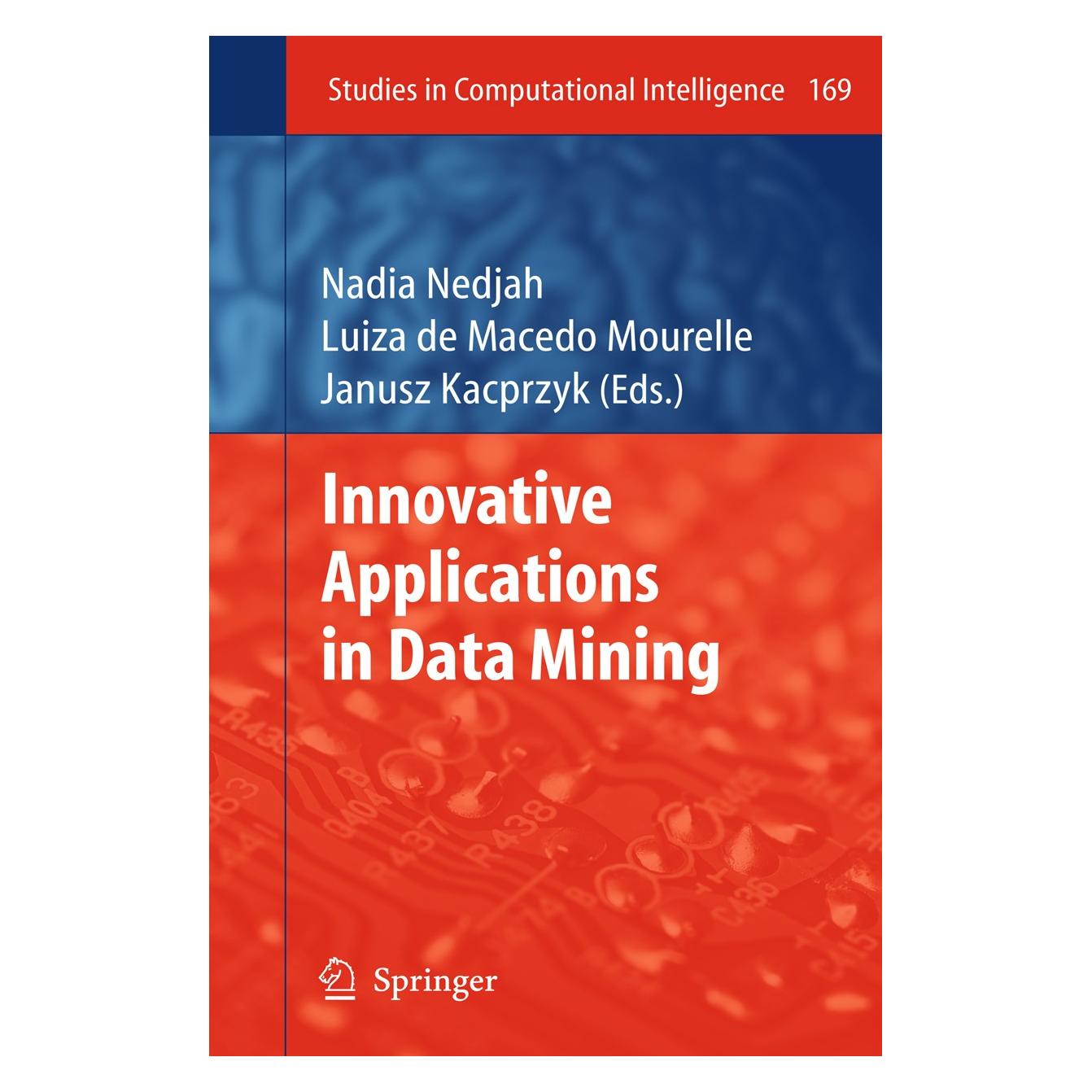 Springer Innovative Applications in Data Mining (Englisch, Hardcover, Janusz Kacprzyk, Luiza Macedo Mourelle, Nadia Nedjah) (9783540880448)