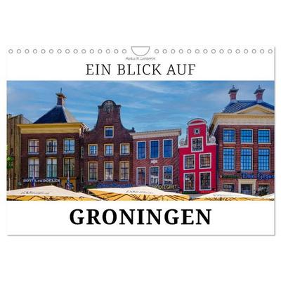 Ein Blick auf Groningen (Wandkalender 2027 DIN A4 quer), CALVENDO Monatskalender