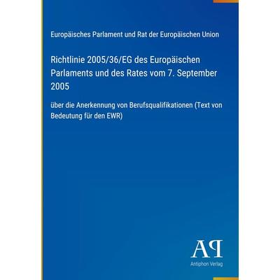 Richtlinie 2005/36/EG des Europäischen Parlaments und des Rates vom 7. September 2005, Gebundene Ausgabe von Europäisches Parlament und Rat der