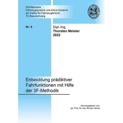 Entwicklung prädiktiver Fahrfunktionen mit Hilfe der 3F-Methodik, Taschenbuch von Thorsten Meister, Shaker, 978-3-8440-8547-1
